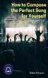 How To Compose The Perfect Song For... - Bild 1