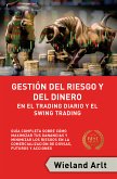 Gestión Del Riesgo Y Del Dianero Para El Trading Diario Y El Swing Trading (eBook, ePUB)