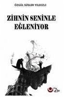 Zihnin Seninle Egleniyor - Süsler Yildizli, Özgül