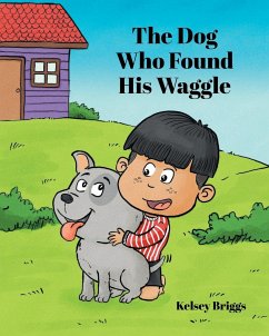 The Dog Who Found His Waggle - Briggs, Kelsey
