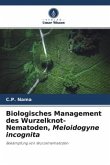 Biologisches Management des Wurzelknot-Nematoden, Meloidogyne incognita