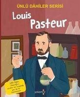 Louis Pasteur - Ünlü Dahiler Serisi - Kolektif