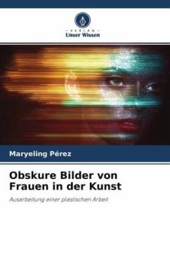 Obskure Bilder von Frauen in der Kunst - Pérez, Maryeling