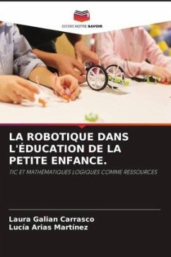 LA ROBOTIQUE DANS L'ÉDUCATION DE LA PETITE ENFANCE. - Galián Carrasco, Laura;Arias Martínez, Lucia