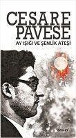 Ay Isigi ve Senlik Atesi - Pavese, Cesare