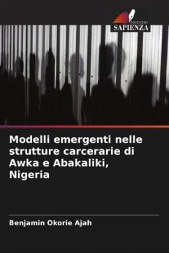 Modelli emergenti nelle strutture carcerarie di Awka e Abakaliki, Nigeria - Ajah, Benjamin Okorie