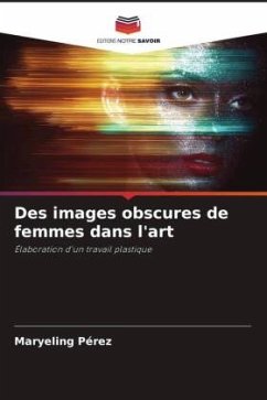 Des images obscures de femmes dans l'art - Pérez, Maryeling