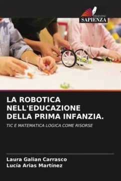 LA ROBOTICA NELL'EDUCAZIONE DELLA PRIMA INFANZIA. - Galián Carrasco, Laura;Arias Martínez, Lucia