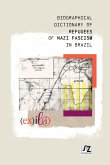 Biographical dictionary of refugees of nazi fascism in Brazil (eBook, ePUB)
