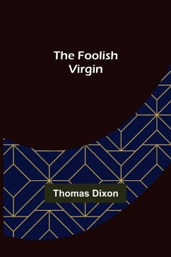 The Foolish Virgin - Dixon, Thomas