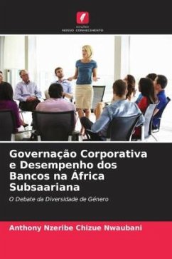 Governação Corporativa e Desempenho dos Bancos na África Subsaariana - Nwaubani, Anthony Nzeribe Chizue