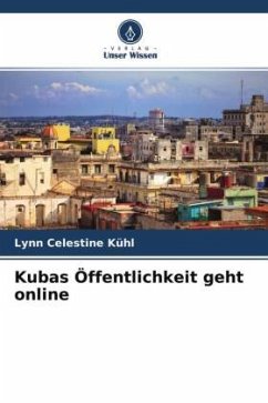 Kubas Öffentlichkeit geht online - Kühl, Lynn Celestine