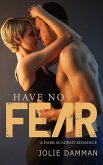 Have no Fear - A Dark Academy Romance (Ruthless Bullies, #3) (eBook, ePUB)