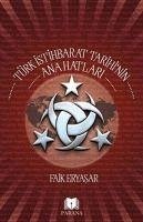 Türk Istihbarat Tarihinin Anahatlari - Eryasar, Faik