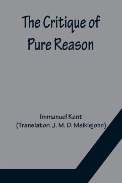 The Critique of Pure Reason - Kant, Immanuel