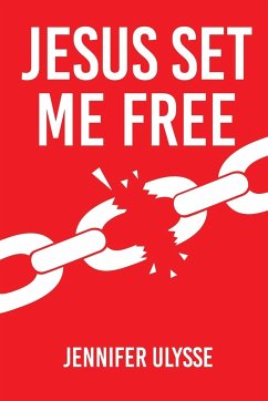 Jesus Set Me Free - Ulysse, Jennifer
