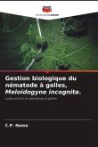 Gestion biologique du nématode à galles, Meloidogyne incognita.