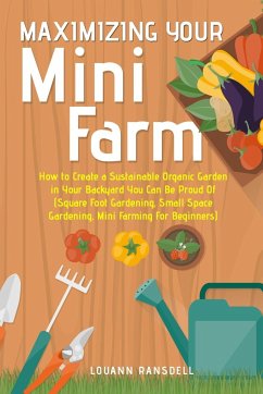 Maximizing Your Mini Farm - Ransdell, Louann