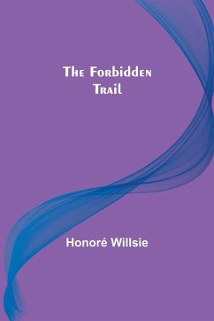 The Forbidden Trail - Willsie, Honoré