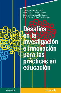 Desafíos en la investigación e innovación para las prácticas en educación (eBook, PDF) - Alonso García, Santiago; Cáceres Reche, María Pilar; Trujillo Torres, Juan Manuel; de la Cruz Campos, Juan Carlos
