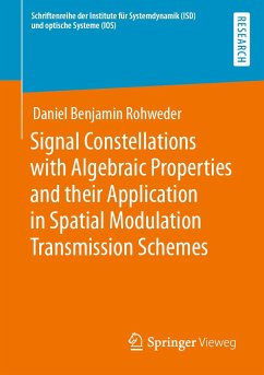 Signal Constellations with Algebraic Properties and their Application in Spatial Modulation Transmission Schemes (eBook, PDF) - Rohweder, Daniel Benjamin
