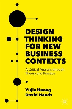 Design Thinking for New Business Contexts (eBook, PDF) - Huang, Yujia; Hands, David