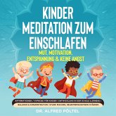 Kinder Meditation zum Einschlafen: Mut, Motivation, Entspannung & keine Angst (MP3-Download)