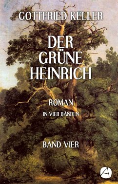 Der grüne Heinrich. Band Vier (eBook, ePUB) - Keller, Gottfried