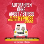 Autofahren ohne Angst / Stress - die Auto Angstfrei Hypnose / Meditation (MP3-Download)