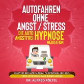 Autofahren ohne Angst / Stress - die Auto Angstfrei Hypnose / Meditation (MP3-Download)