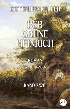 Der grüne Heinrich. Band Zwei (eBook, ePUB) - Keller, Gottfried