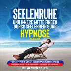 Seelenruhe und innere Mitte finden durch Seelenreinigung - Hypnose / Meditation (MP3-Download)