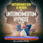 Erfolgreicher Unternehmer sein & werden - Die Unternehmertum Hypnose / Meditation (MP3-Download)