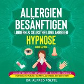 Allergien besänftigen, lindern & Selbstheilung anregen - Hypnose / Meditation (MP3-Download)