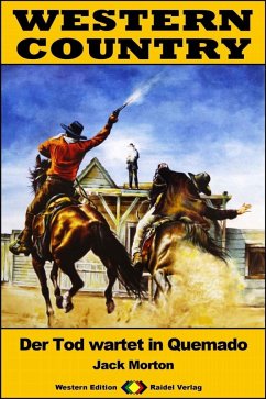 WESTERN COUNTRY 453: Der Tod wartet in Quemado (eBook, ePUB) - Morton, Jack