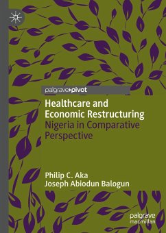 Healthcare and Economic Restructuring (eBook, PDF) - Aka, Philip C.; Balogun, Joseph Abiodun