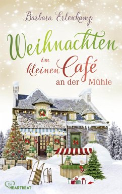 Weihnachten im kleinen Café an der Mühle / Das kleine Café an der Mühle Bd.5 (eBook, ePUB) - Erlenkamp, Barbara