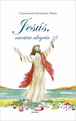 Jesús, nuestra alegría (eBook, ePUB) - Hernández Alonso, Carmenmaría