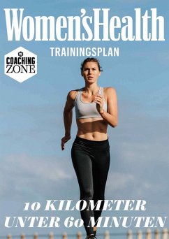WOMEN'S HEALTH Trainingsplan: 10 Kilometer unter 60 Minuten (eBook, PDF) - Women`s Health