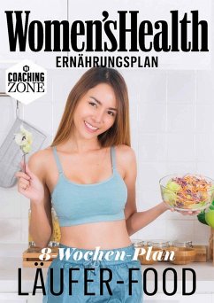 WOMEN'S HEALTH Ernährungsplan: 8-Wochen-Plan Läufer-Food (eBook, ePUB) - Women`s Health