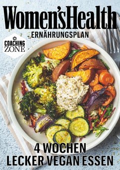 WOMEN'S HEALTH Ernährungsplan: 4 Wochen lecker vergan essen (eBook, PDF) - Women`s Health