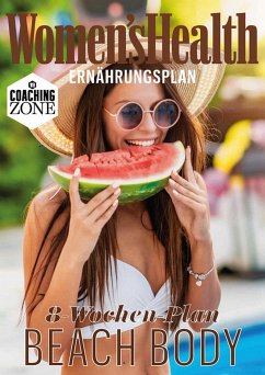 WOMEN'S HEALTH Ernährungsplan: In 8 Wochen zum Beach Body (eBook, ePUB) - Women`s Health