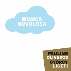 Musica Nuvolosa - Oliveros,Pauline/Ligeti,György/Ensemble 0