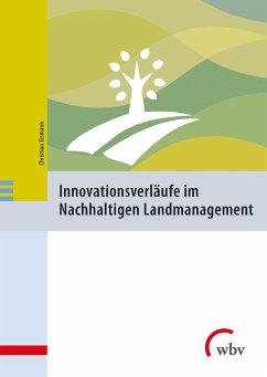 Innovationsverläufe im Nachhaltigen Landmanagement (eBook, PDF) - Eismann, Christian