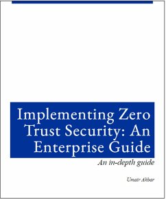 Implementing Zero Trust Architecture: An Enterprise Guide (eBook, ePUB) - Akbar, Umair