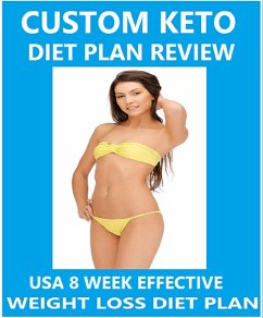 Cover Custom Keto Diet Plan Review - USA 8 Week Effective Weight Loss Diet Plan (eBook, ePUB)