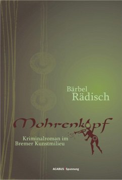 Mohrenkopf. Kriminalroman im Bremer Kunstmilieu (eBook, ePUB) - Rädisch, Bärbel