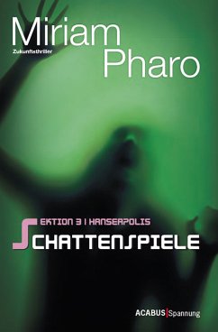 Sektion 3 Hanseapolis / Sektion 3 Hanseapolis - Schattenspiele (eBook, ePUB) - Pharo, Miriam