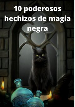 10 poderosos hechizos de magia negra (eBook, ePUB) - K, P