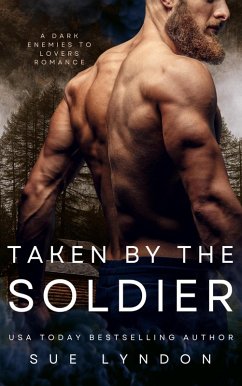 Taken by the Soldier: A Dark Enemies-to-Lovers Romance (eBook, ePUB) - Lyndon, Sue
